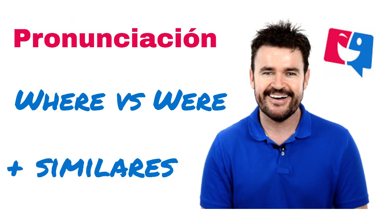 Pronunciación en inglés where y were
