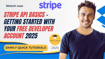 Stripe API Basics – Getting Started with Your Free Developer Account 2025