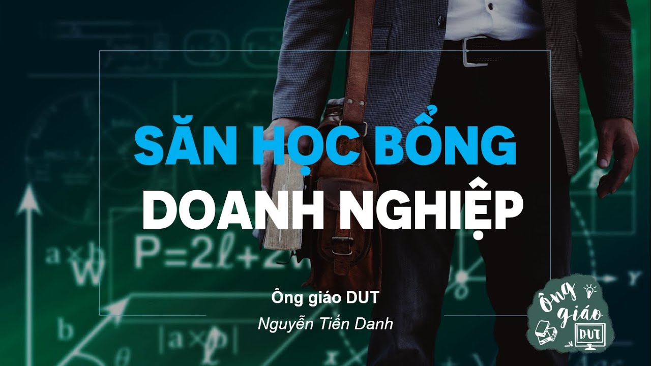 Kỹ năng săn học bổng doanh nghiệp - youtube