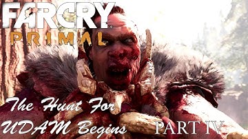 The Hunt for UDAM Begins! - Far Cry Primal Part 4