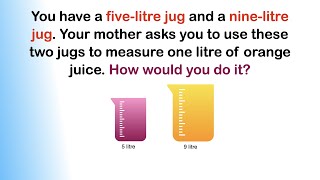 Measure 1 Litre using Five Litre Jug and a Nine Litre Jug || Interview Puzzles