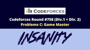 Codeforces Round #758 (Div.1 + Div. 2) | Problem C: Game Master