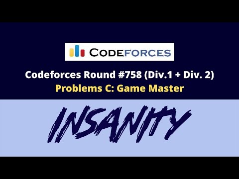 Codeforces Round #758 (Div.1 + Div. 2) | Problem C: Game Master