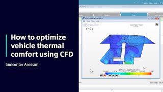 HOW TO  Optimize vehicle thermal comfort using CFD in Simcenter Amesim | Tutorial #SimcenterCFD Net Worth