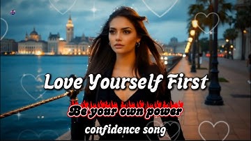LoveYourselfFirst 🌹confidence song@DoRmusic8 
