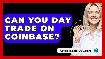 Can You Day Trade on Coinbase? - CryptoBasics360.com