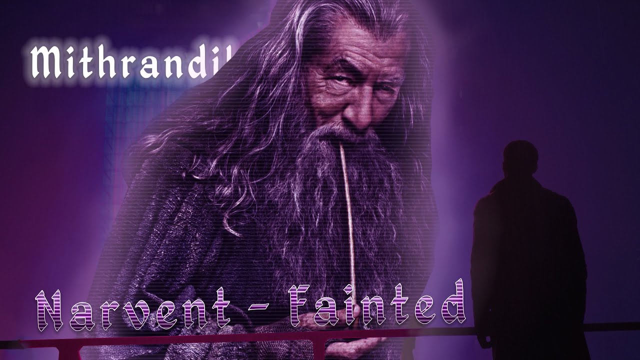 Гэндальф Mithrandil - EDIT (Narvent - Fainted)