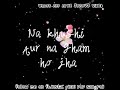 Mere manchal duniya se ab durr tu chale khamoshiyaa movie sonh kya khoya Whats app love status video Whatsapp Status Video Download Free