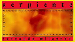 Video thumbnail of "Fernando Milagros - Serpiente (Video Lyric)"