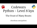 Codewars - Python - The Feast of Many Beasts