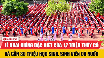 Bắt đầu lễ khai giảng đặc biệt của 1,7 triệu thầy cô và gần 30 triệu học sinh, sinh viên cả nước