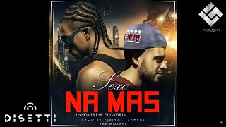 Sexo Na Mas - Landa Freak Ft Gaviria (Audio) (A Nuestro Mode Up)