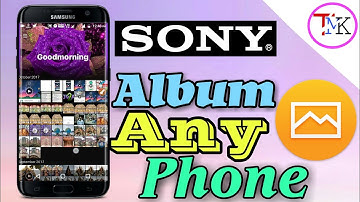 How to install Sony Album in any Android phone (No Root)