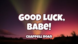 Chappell Roan - Good Luck Babe Lyrics 