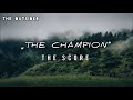 The Score - The Champion (Lyrics Video)