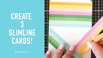 Create 3 Slimline Card Looks! | Scrapbook.com