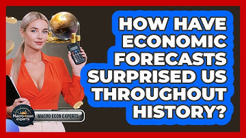 How Have Economic Forecasts Surprised Us Throughout History? - Macroecon Experts