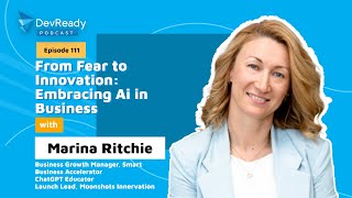 From Fear to Innovation: Embracing Ai in Business | Ep 111 | DevReady Podcast