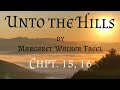 Unto The Hills by Margaret Walker Freel / Chpts 15, 16