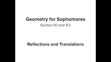 Section 9.1 and 9.2 - Reflections and Translations