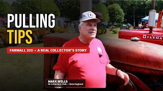 Mark Wells - International Harvester Collectors Club New England - Farmall 200, Tractor Pulling Tips