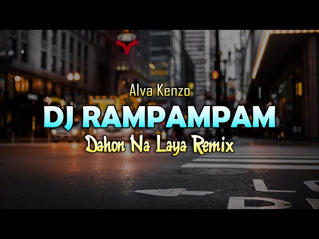 DJ RAMPAMPAM | Dahon Na Laya Remix Slow Full Bass Terbaru 2024 class=