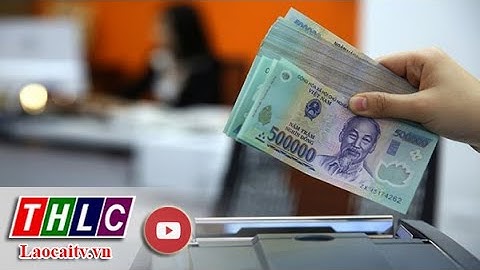 Vay ngân hàng chính sách tối đa bao nhiêu tiền năm 2024