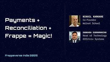 Payments + Reconciliation + Frappe = Magic: Nikhil Karkare & Sankara Subramanian | Frappeverse 2025