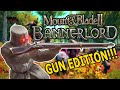 Mount And Blade Bannerlord But I Use Real Guns To Break The Game - Can You Win Bannerlord With Guns?