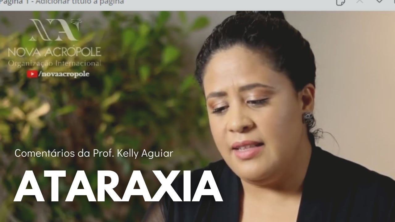 Ataraxia - Prof. Kelly Aguiar de Nova Acrópole - YouTube