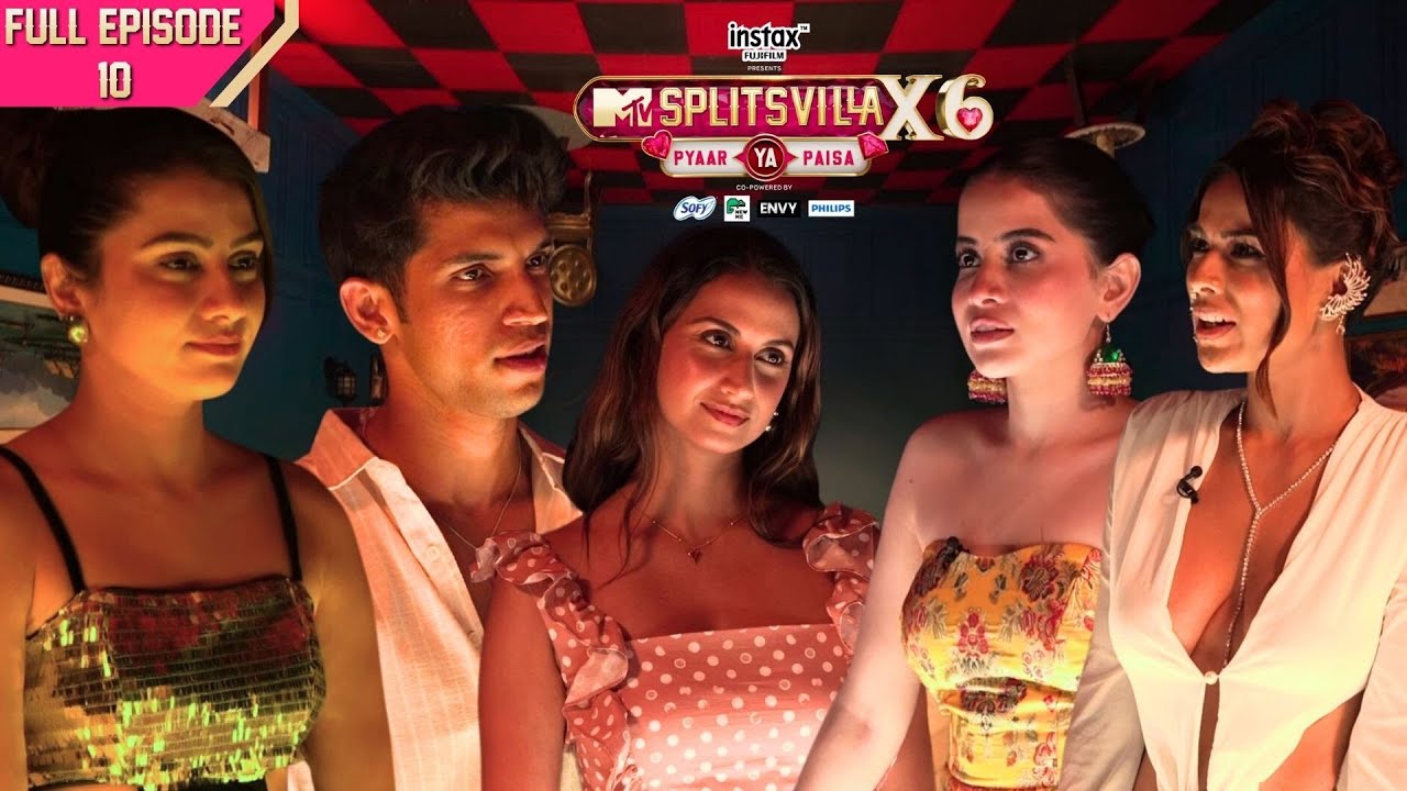MTV Splitsvilla X6 | Full Episode - #10 | Pyaar Ya Paisa? The Question That Shakes Pyaar Villa