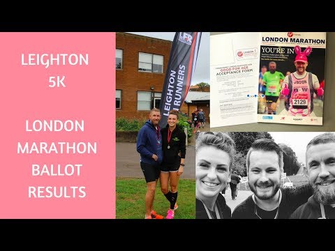 London Marathon Ballot Result & Leighton 5K