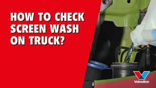 HOW TO Check The SCREEN Wash LEVEL In a TRUCK | SIMPLE and CLEAR Walkthrough | VALVOLINE