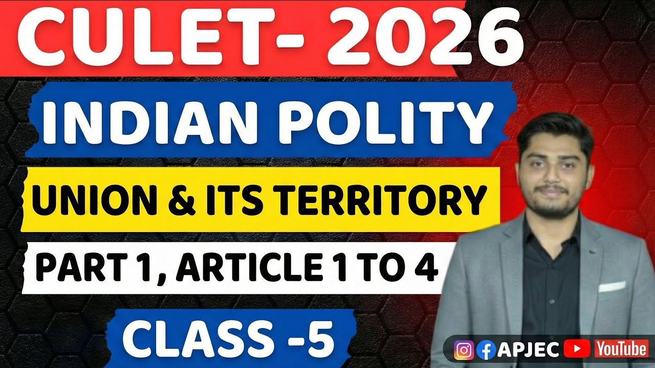 CULET 2026 | Indian Polity: Union & Its Territory (Part 1, Article 1-4)
