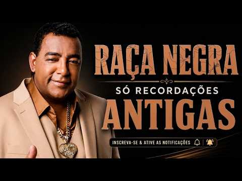 💿RAÇA NEGRA SÓ RECORDAÇÕES ANTIGAS AS MELHORES🎶