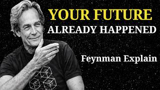 The Future Has Already Happened — Feynman's Warning