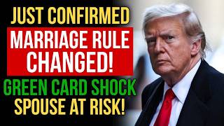🚨New Trump Marriage Green Card Rules 2026 — What Every Spouse Must Know NOW