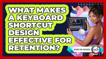What Makes A Keyboard Shortcut Design Effective For Retention? - Design Tool Unlocked