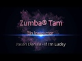 Zumba Choreo Jason Derulo - If I&#39;m lucky