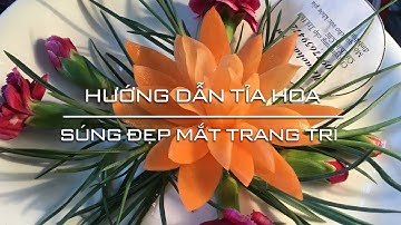 Tự làm | DIY | Hướng dẫn Tỉa hoa súng đẹp mắt trang trí và đi thi nấu ăn