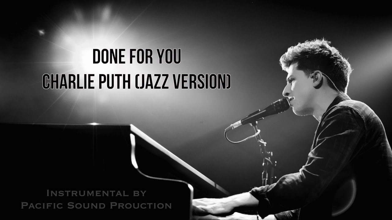 Charlie Puth - Done For You ( Jazz Version Instrumental ...