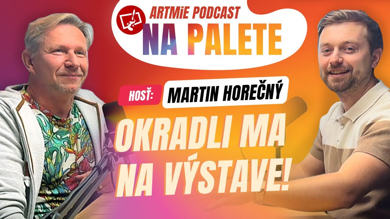 ARTMiE PODCAST na palete 🎨 Martin Horečný: Okradli ma na výstave 👀  