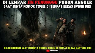 Download Lagu DI LEMPAR JIN PENUNGGU POHON ANGKER, SAAT MEMINTA NOMOR TOGEL DI TEMPAT G4NTUNG D!RI MP3