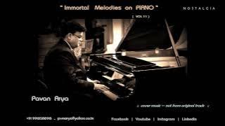 Ramaiya Wasta Waiya | Immortal Melodies on Piano - Vol 11 | Piano by Pavan Arya | cover |