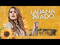 Lauana P.r.a.d.o As Melhores 2021 - As Melhores Músicas De Lauana P.r.a.d.o 2021