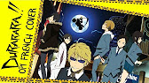 Durarara Op 1 Uragiri No Yuuyake French Cover Youtube Durarara Op 1 Uragiri No Yuuyake French Cover Youtube