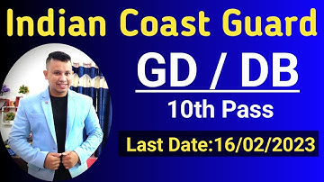 Indian Coast Guard GD DB Recruitment 2023 || Coast Guard GD/DB Vacancy 2023 || Coast Guard Bharti
