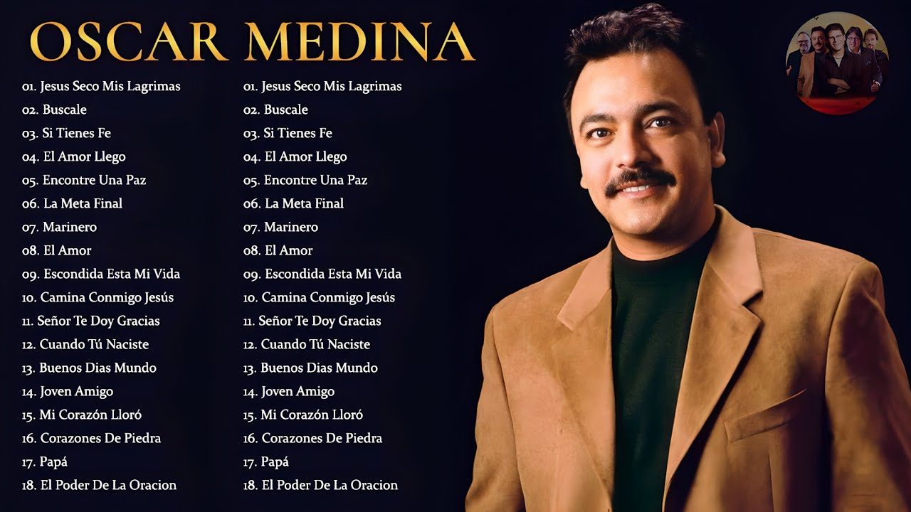 LAS MEJORES CANCIONES DE OSCAR MEDINA - GRANDES ÉXITOS ALBUM COMPLETO OSCAR MEDINA