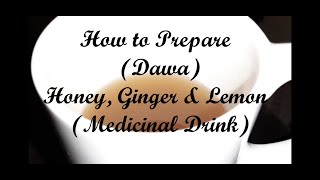 Dawa ya Mafua / Making the Perfect Medicinal Honey, Ginger & Lemon Drink / Jinsi yakutengeneza Dawa.