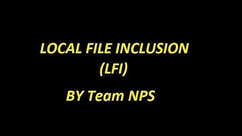 LFI(Local File Inclusion) | Tutorial | By Team NPS
